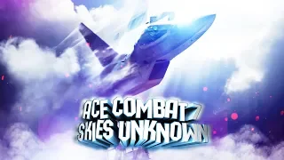 Ace Combat 7:  Skies Unknown [НЕ ОБЗОР] Ace Combat 7 скачать