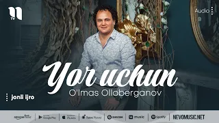 O'lmas Olloberganov - Yor uchun (jonli ijro)