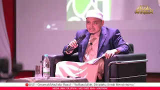 🔴LIVE - Ceramah Maulidur Rasul - 'Ya Rasulullah, Diciptaku Untuk Mencintaimu.'