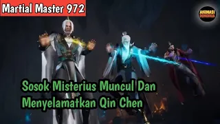 Martial Master 972 ‼️Sosok Misterius Muncul Dan Menyelamatkan Qin Chen