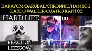 HARD LIFE(REACTION) - KARAYOM/BARUBAL/CHRONNIC/HAMBOG/KARDO WALKER/CUATRO KANTOZ