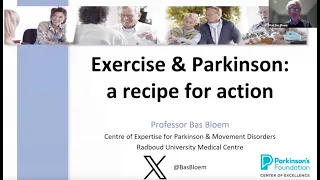 Exercise and Parkinson’s: A Recipe for Action by Bastiaan Bloem, MD, PhD