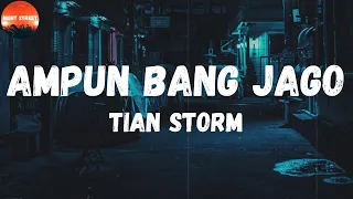TIAN STORM - Ampun Bang Jago (Lyrics) | Ampun bang jago