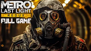 Metro Last Light Redux - Full Game Cinematic Playthrough - 4K