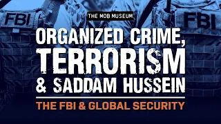 Organized Crime, Terrorism, and Saddam Hussein: The FBI and Global Security