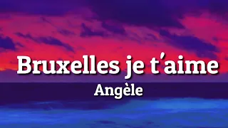 Angèle - Bruxelles je t'aime (Lyrics)