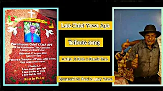 Late Chief Yawa Ape (tribute song 2023). Jt Kola x Kandi Tara.