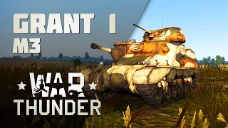 Обзор M3 GRANT 1 - WAR THUNDER