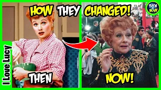 I LOVE LUCY 🤩 THEN AND NOW 2021 - See how they changed!