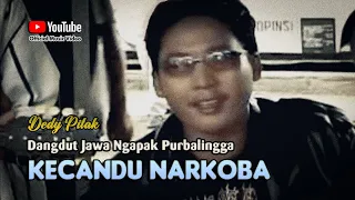 KECANDU NARKOBA - Dedy Pitak || LAGU NGAPAK (Official Music Video)