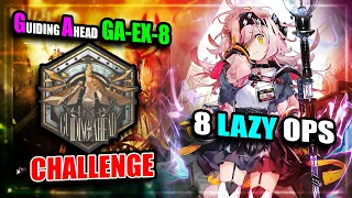 【Arknights】【Guiding Ahead】 GA-EX-8 (Challenge) (8 Lazy Operators)