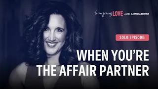 When You're the Affair Partner