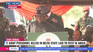 Seventeen Army Personnel Killed In Delta State Were Laid To Rest In Abuja