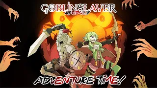 Goblin Slayer Abridged: Adventure Time!