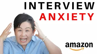Amazon Interview: How to overcome Amazon Interview Anxiety to get hired!