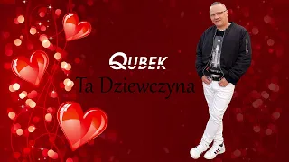 Qubek - Ta Dziewczyna