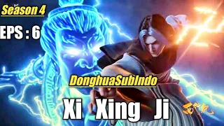 Xi Xing Ji Season 4 Episode 6 Sub Indonesia HD