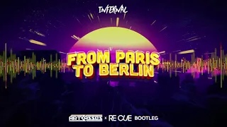 Infernal - From Paris To Berlin (Artbasses x Re Cue Bootleg)