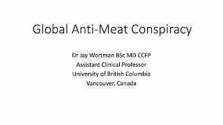 Dr. Jay Wortman - 'Global Anti-Meat Conspiracy'