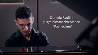 Daniele Paolillo plays Alessandro Meacci: Postludium for Piano solo