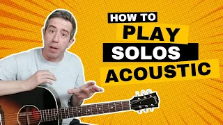 Play Solos With An Acoustic Guitar - Easy For Beginners