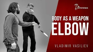 Body as a Weapon "ELBOW" Vladimir Vasiliev　 身体の武器化「肘」　トロント本部校長ヴラディミア・ヴァシリエフ