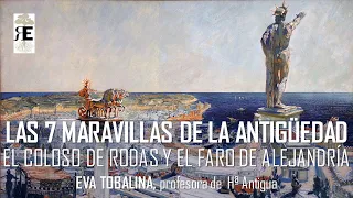 Las 7 maravillas (III). El Coloso de Rodas y el Faro de Alejandría. Eva Tobalina