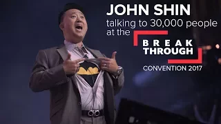 JOHN SHIN talking to 30,000 people at the BREAKTHROUGH CONVENTION 2017
