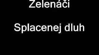 Zelenáči - Splacenej dluh