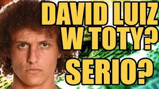 Dlaczego David Luiz znalazł się w drużynie roku?