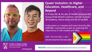 Trinity-INC Lunchtime Seminar: Queer Inclusion - In Higher Education, Healthcare, and Beyond.