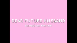 Dear future husband lyrics by Meghan trainor
