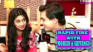 Shivangi Joshi & Mohsin Khan Slay Their Rapid Fire Round | Yeh Rishta Kya Kehlata Hai