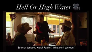Hell Or High Water (best movie scene) Jeff Bridges best diner waitress ever What Don’t You Want ?