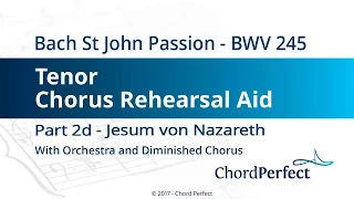 Bach's St John Passion Part 2d - Jesum von Nazareth - Tenor Chorus Rehearsal Aid