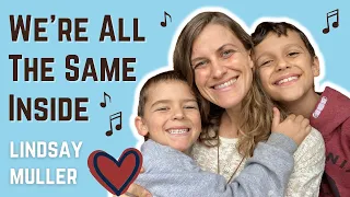 We're All The Same Inside - Original Song by Lindsay Müller [Equality Song for Kids]