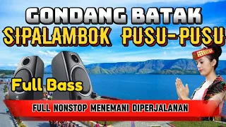 GONDANG BATAK SIPALAMBOK PUSU-PUSU FULL NONSTOP MENEMANI DIPERJALANAN  (KEYBOARD FULL BASS)