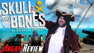 Skull and Bones - Angry Review