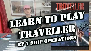 Learn to Play Traveller RPG Ep 7 Ship Operations