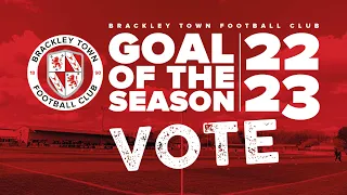 Brackley Town - Goal of the Season Vote  2022 - 23 Season