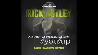 Rick Astley - Never gonna give you up (Dario Caminita Revibe) 4'46"