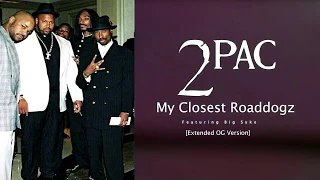 2Pac - My Closest Roaddogz OG Extended Version (feat. Big Syke) (2 Extra Scrapped Verses from 2Pac)