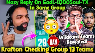 Mazy Reply On GodL IQOOSOUL TX In Same Group😳? Krafton Checking Group 13 Teams🚨