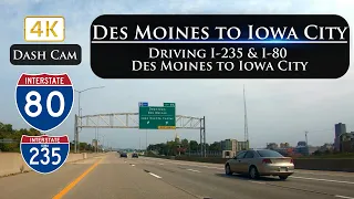 I-235 Through Des Moines Then I-80 Eastbound to Iowa City in 4K Ultra HD