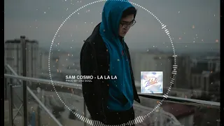 Sam Cosmo - La la la