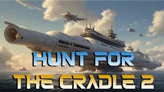 Hunt For The Cradle 2  | HFY | FTL | SciFi Story