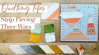 Quilting Tips- Learn to Strip Piece Three Different Ways