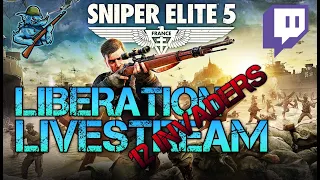 Liberation Authentic Gameplay | TWELVE Invaders, One Life? | Livestream | Sniper Elite 5
