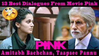 13 Best Dialogues From Movie Pink | Amitabh Bachchan, Taapsee Pannu