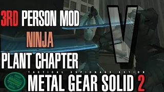 Metal Gear Solid 2: SOS -3rd Person Mod- [NINJA in Plant Chapter] Ep.V